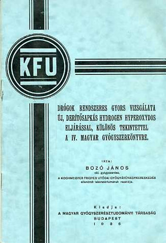 Boz� J�nos - Dr�gok rendszeres gyors vizsg�lata �j, der�t�sapk�s hydrogen hyperoxydos elj�r�ssal, (...)