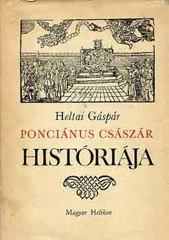 Heltai G�sp�r - Ponci�nus cs�sz�r hist�ri�ja