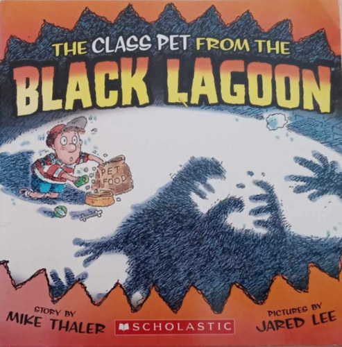 Jared Lee Mike Thaler (ill.) - The Class Pet From The Black Lagoon