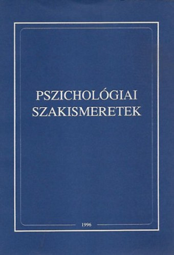 Dr.Kis G�za ; Csernyikn� dr. P�th �gnes (szerk.); Dr. Ranschburg Jen�; Csondorn� dr. Sch�ller Gabriella; Fogarasi Mih�ly (Szerk.) - Pszichol�giai  szakismeretek (f�iskolai jegyzet a Rend�rtiszti F�iskola hallgat�i sz�m�ra)