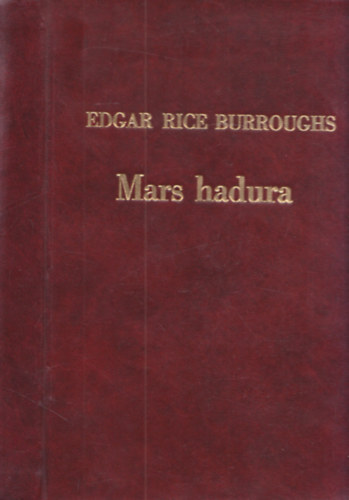 Edgar Rice Burroughs - Mars hadura (1.kiad�s)