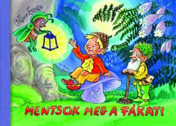 Gbor Emese - Mentsk meg a fkat!