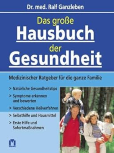 Dr. med. Ralf Ganzleben - Das grosse Hausbuch der Gesundheit