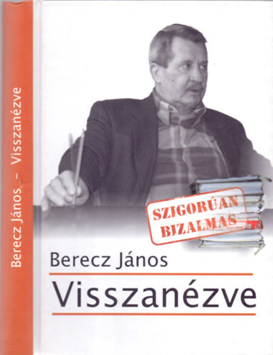 Berecz J�nos - Visszan�zve  - m�gis v�llaltam (Dedik�lt)