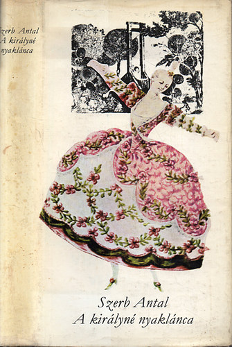Szerb Antal - A kir�lyn� nyakl�nca - Gyulai L�viusz r�zkarcaival