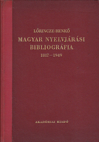 L�rincze-Benk� - Magyar nyelvj�r�si bibliogr�fia 1817-1949