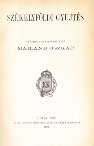 Mailand Oszk�r - Sz�kelyf�ldi gy�jt�s (Magyar N�pk�lt�si Gy�jtem�ny VII.)