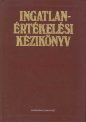 T�th Imre Zolt�n  (szerk.) - Ingatlan�rt�kel�si K�zik�nyv