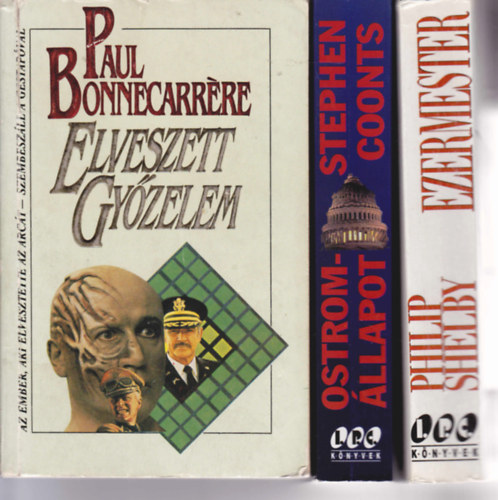 3 db az I.P.C.Könyvek sorozatból: P.Bonnecarrére:Elveszett győzelem + Stephen Coonts:Ostromállapot + Philip Shelby:Ezermester