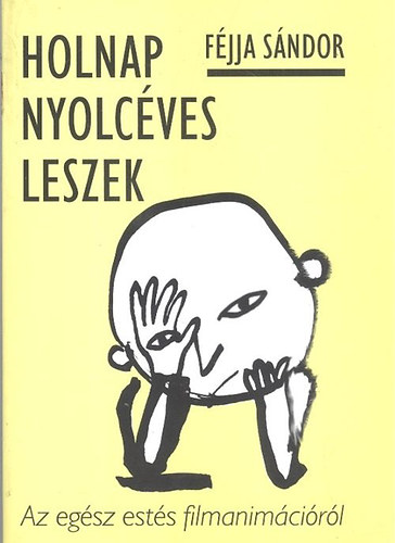 F�jja S�ndor - Holnap nyolc�ves leszek