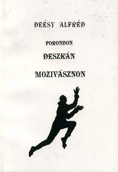 De�sy Alfr�d - Porondon, deszk�n, moziv�sznon