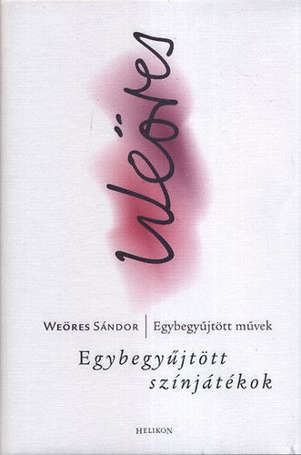 Weres Sndor - Egybegyjttt sznjtkok