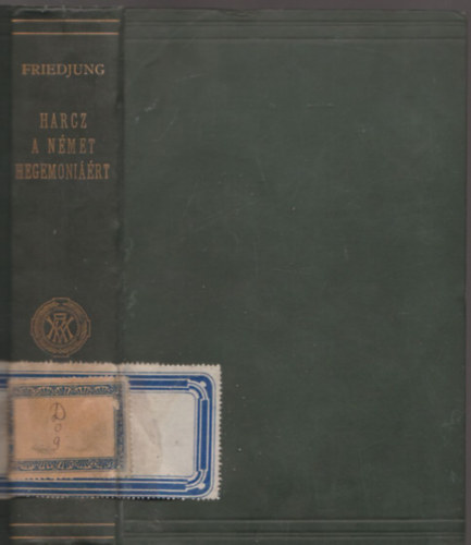 Friedjung Henrik - Harcz a német hegemóniáért (1859-1866) II. kötet