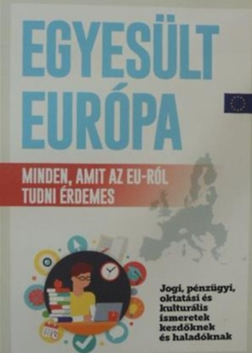 Egyeslt Eurpa - Minden, amit az EU-rl tudni rdemes