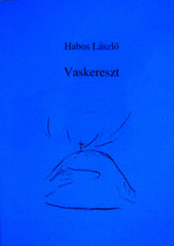 Habos László - Vaskereszt