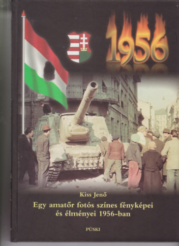 Kiss Jen - Egy amatr fots sznes fnykpei s lmnyei 1956-ban