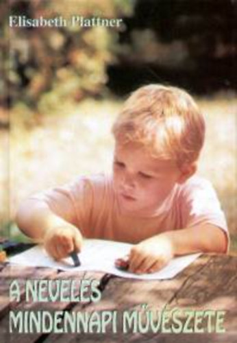 Elisabeth Plattner - A nevelés mindennapi művészete