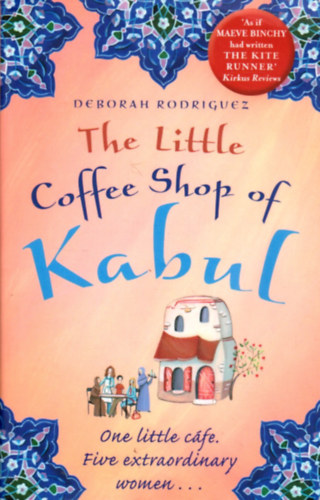 Deborah Rodriguez - The Little Coffee Shop of Kabul