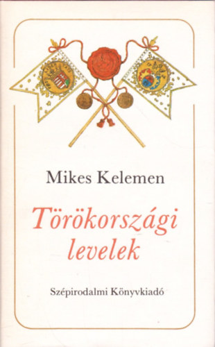 Mikes Kelemen - Trkorszgi levelek