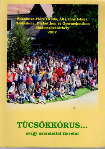 Beller Edit - Tücsökkórus.... avagy szerettel nevelni