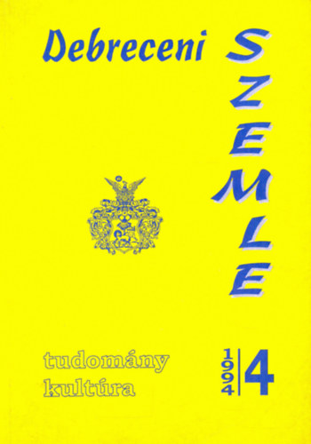 Angi J�nos , Hock G�bor, P�s�n L�szl� Gunst P�ter (szerk.) - Debreceni szemle 1994/4