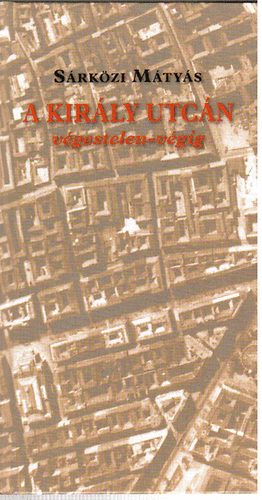 S�rk�zi M�ty�s - A Kir�ly utc�n v�gestelen-v�gig