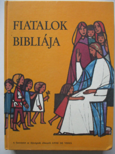 Anne de Vries - Fiatalok biblija