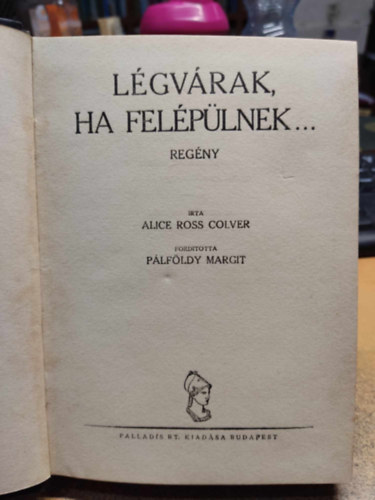 Alice Ross Colver - Lgvrak ha felplnek...