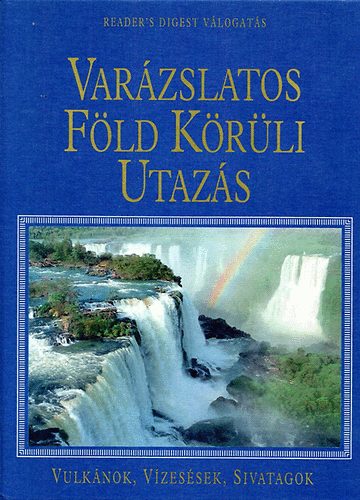 Reader's Digest Kiad� Kft. - Var�zslatos f�ld k�r�li utaz�s