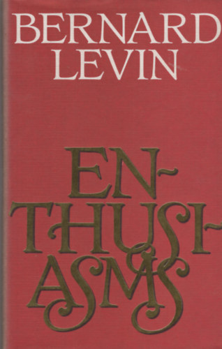 Bernard Levin - Enthusiasms