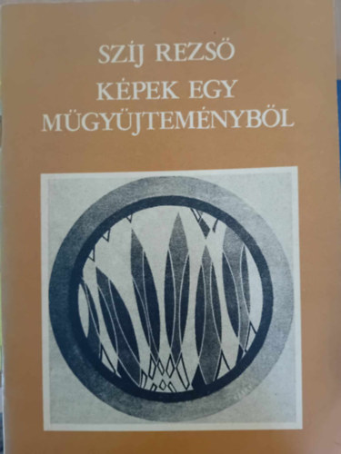 Szj Rezs - Kpek egy mgyjtemnybl