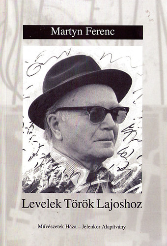 MArtyn Ferenc - Levelek Trk Lajoshoz