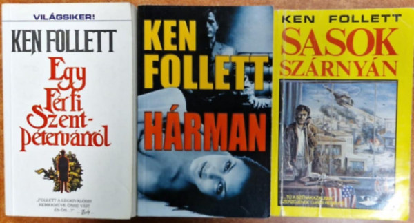 Ken Follett - 3db Ken Follett k�nyv:Sasok sz�rny�n+ H�rman + Egy f�rfi Szentp�terv�rr�l