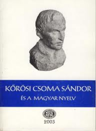 Gazda Jzsef  (szerk.) - Krsi Csoma Sndor s a magyar nyelv
