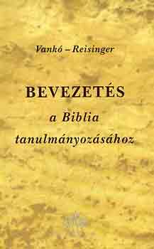Vank-Reisinger - Bevezets a Biblia tanulmnyozshoz