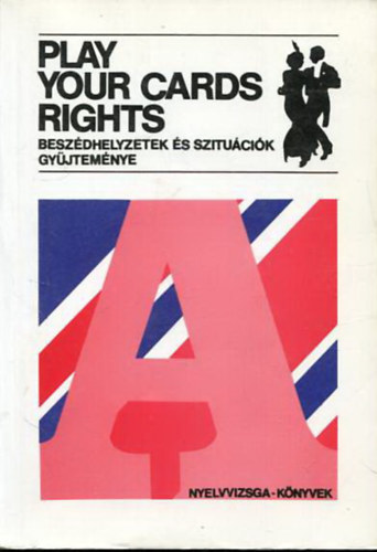 Zsuzsa Rawlinson - Play your cards rights (besz�dhelyzetek �s szitu�ci�k gy�jtem�nye)