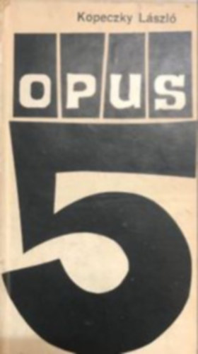 Kopeczky L�szl� - Opus 5