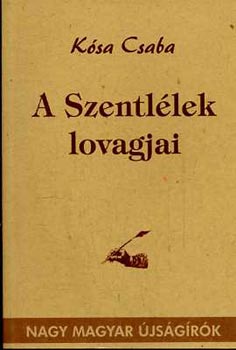 Ksa Csaba - A Szentllek lovagja