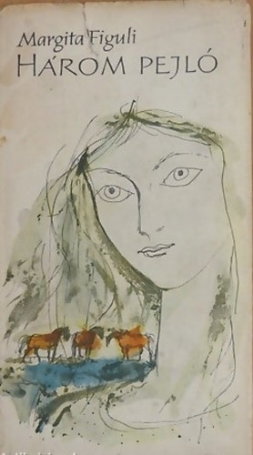 Margita Figulo - H�rom pejl�