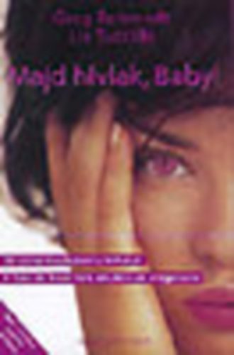 Greg Behrendt; Liz Tuccillo - Majd hvlak, Baby! - A Szex s New York alkotinak vilgsikere