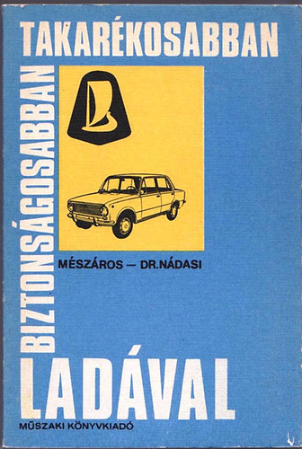 Mszros F.-Dr. Ndasi A. - Biztonsgosabban, takarkosabban LADVAL