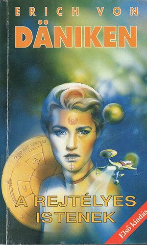 Ford.: Vill�nyi Gy�rgy Erich Von Daniken - A rejt�lyes istenek - Els� kiad�s!