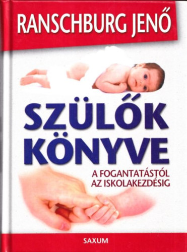 Dr. Ranschburg Jen - Szlk knyve - A fogantatstl az iskolakezdsig