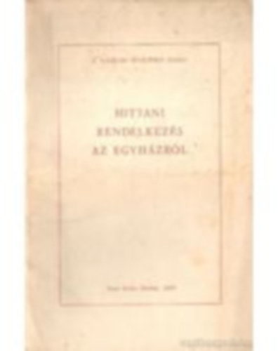 Esty Mikl�s - Hittani rendelkez�s az egyh�zr�l