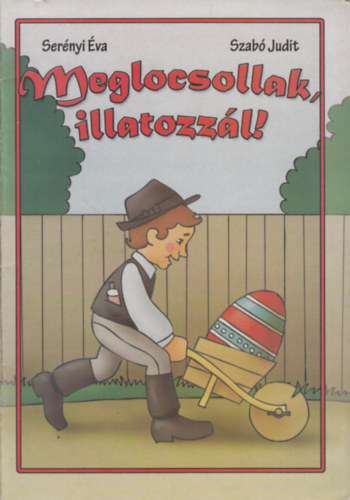Szab Judit Sernyi va - Meglocsollak, illatozzl!