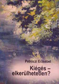 Petróczi Erzsébet - Kiégés - elkerülhetetlen?