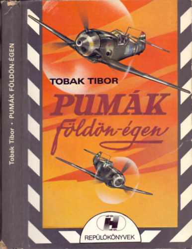 Tobak Tibor - Pum�k f�ld�n-�gen - Egy vad�szrep�l� kalandjai
