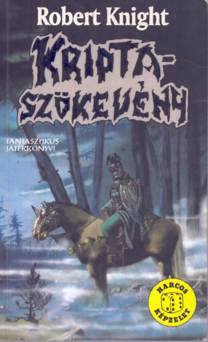 Robert Knight - Kriptasz�kev�ny (Harcos K�pzelet J�t�kk�nyvek)