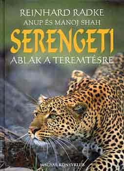 Reinhard Radke - Serengeti: Ablak a teremtsre