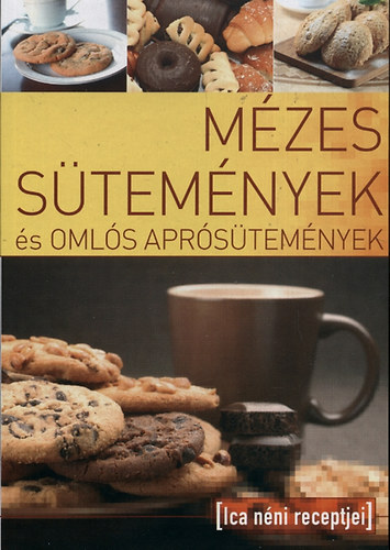 Tábori Ilona (szerk.) - Mézes sütemények és omlós aprósütemények
